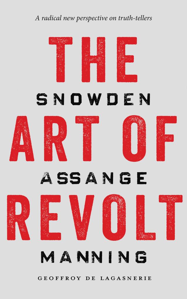 The Art of Revolt by Geoffroy de Lagasnerie