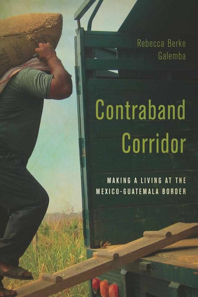 Contraband Corridor by Rebecca Berke Galemba