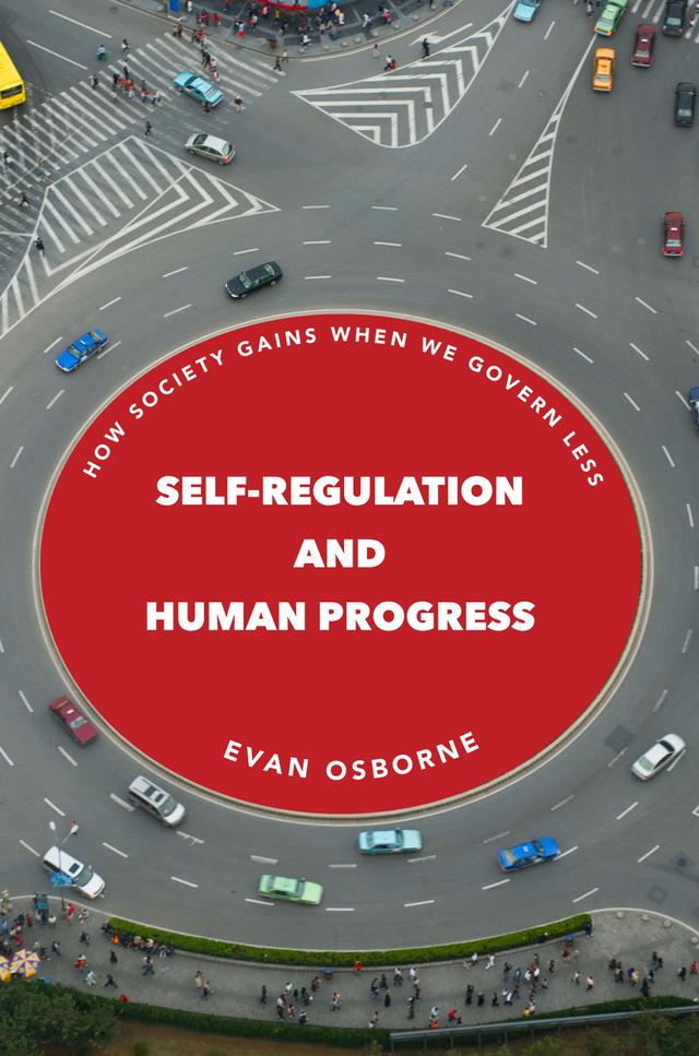 Self-Regulation and Human Progress by Evan Osborne