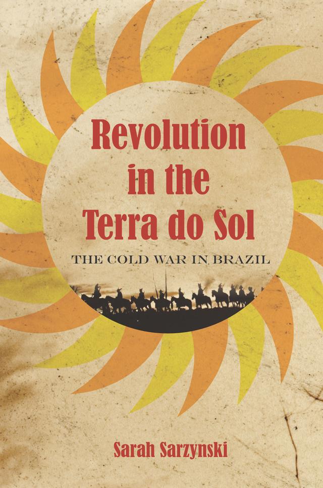 Revolution in the Terra do Sol by Sarah Sarzynski