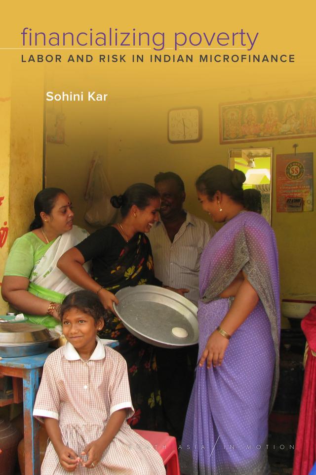 Financializing Poverty by Sohini Kar