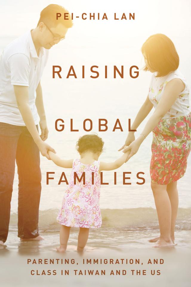 Raising Global Families by Pei-Chia Lan