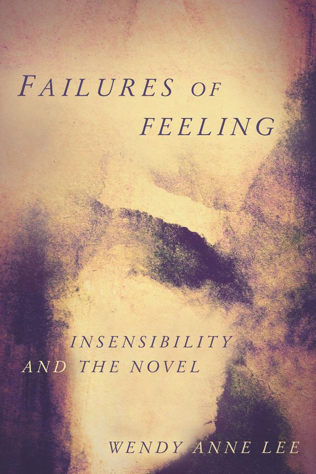 Failures of Feeling by Wendy Anne Lee