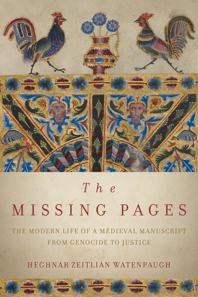 The Missing Pages by Heghnar Zeitlian Watenpaugh