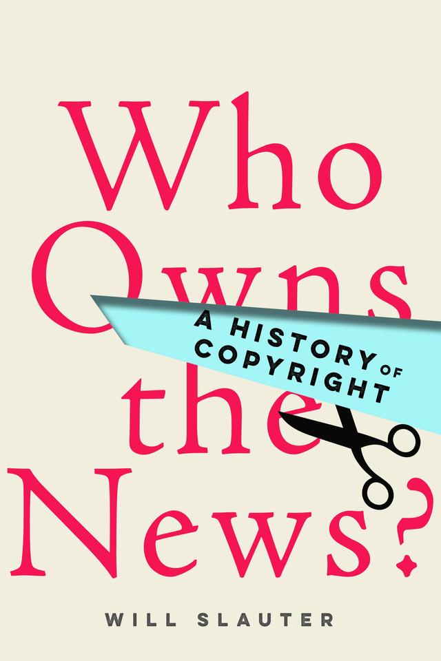 Who Owns the News? by Will Slauter