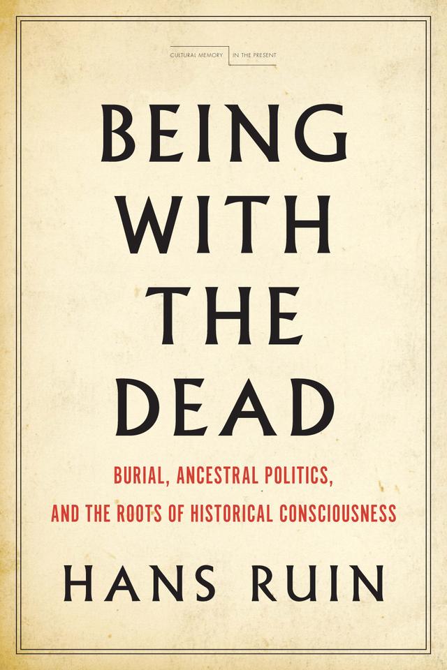 Being with the Dead by Hans Ruin