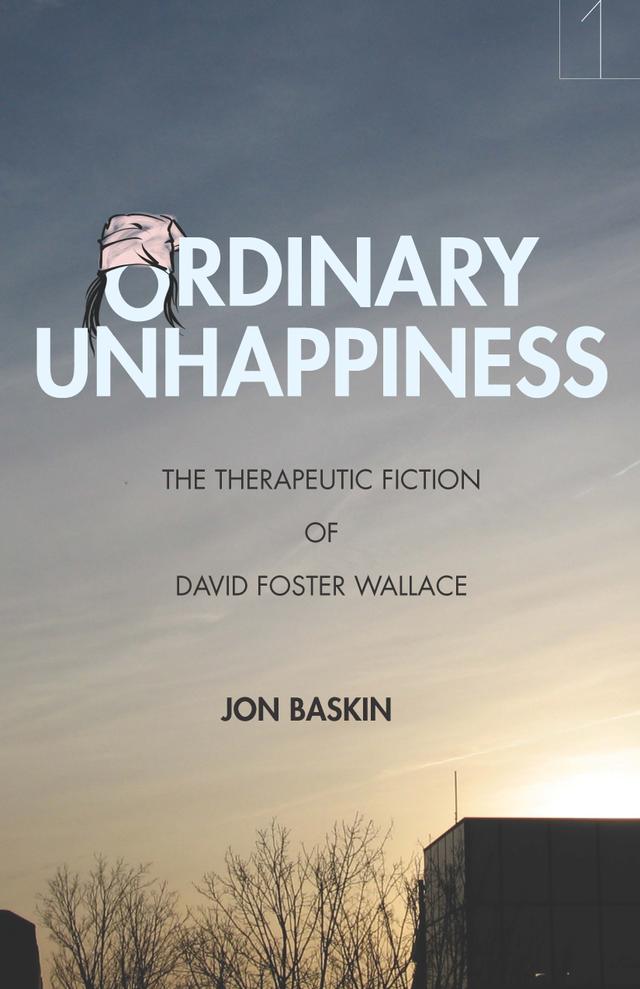 Ordinary Unhappiness by Jon Baskin