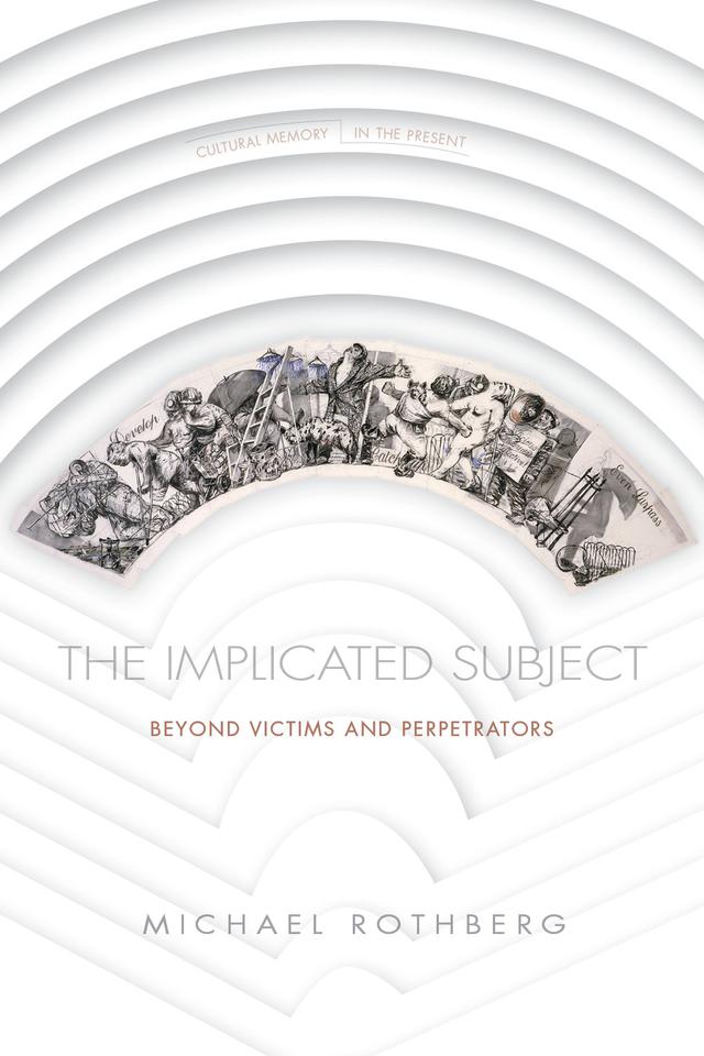 The Implicated Subject by Michael Rothberg