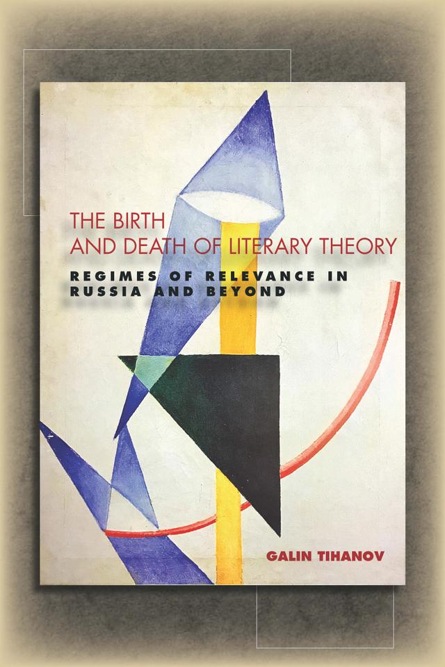 The Birth and Death of Literary Theory by Galin Tihanov