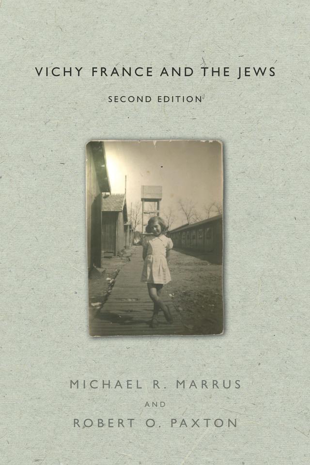 Vichy France and the Jews by Michael R. Marrus, Robert O. Paxton