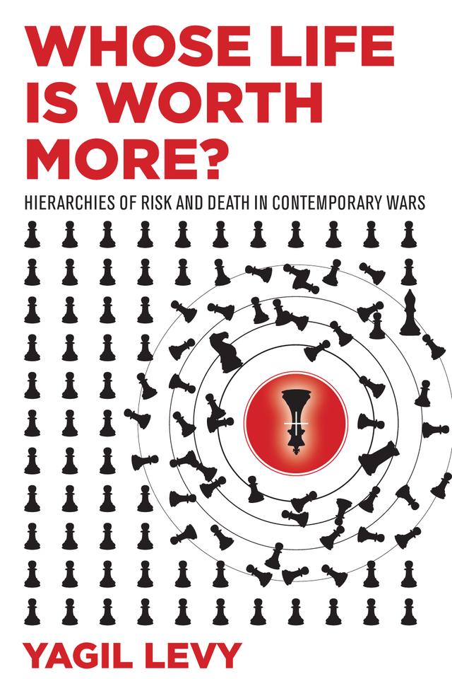 Whose Life Is Worth More? by Yagil Levy