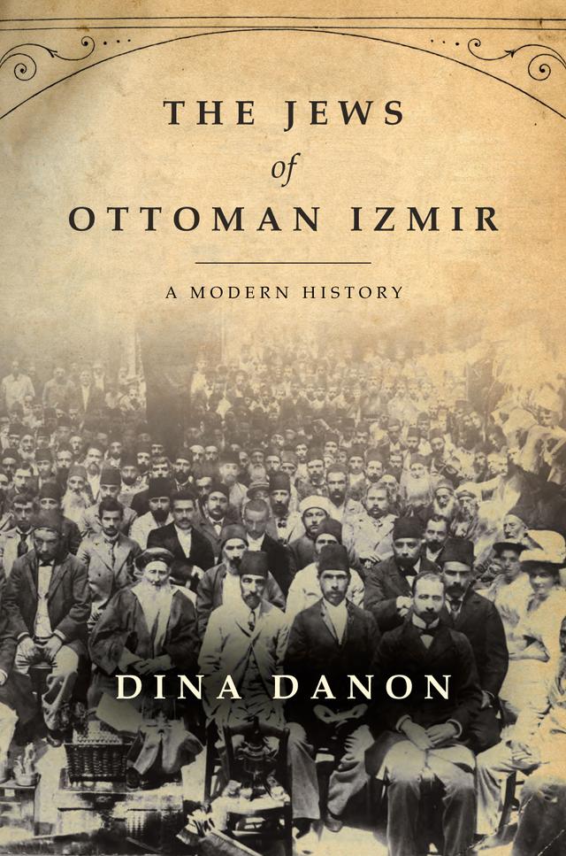The Jews of Ottoman Izmir by Dina Danon