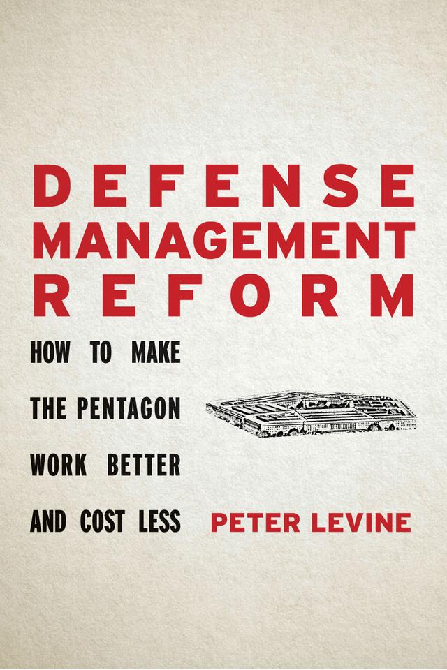 Defense Management Reform by Peter Levine