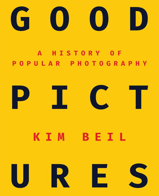 Good Pictures by Kim Beil