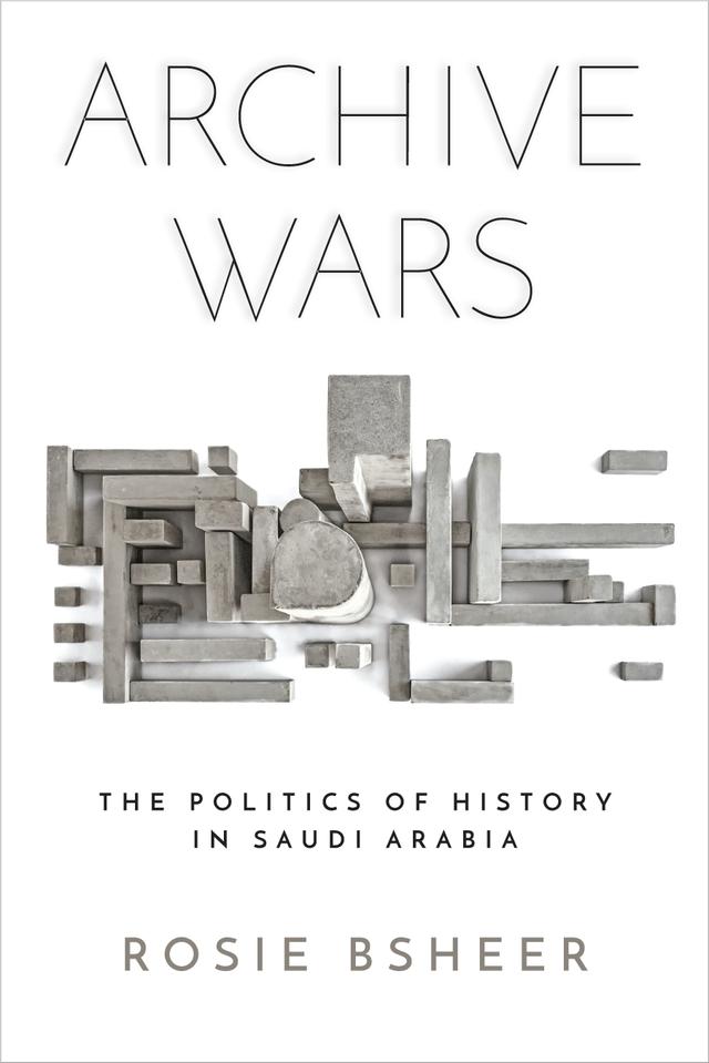Archive Wars by Rosie Bsheer