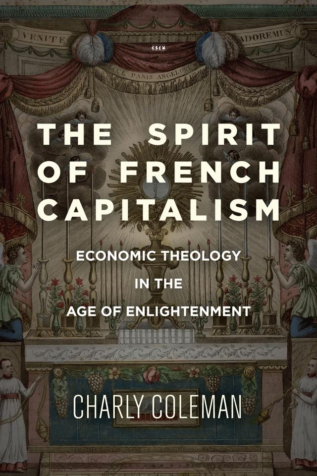 The Spirit of French Capitalism by Charly Coleman