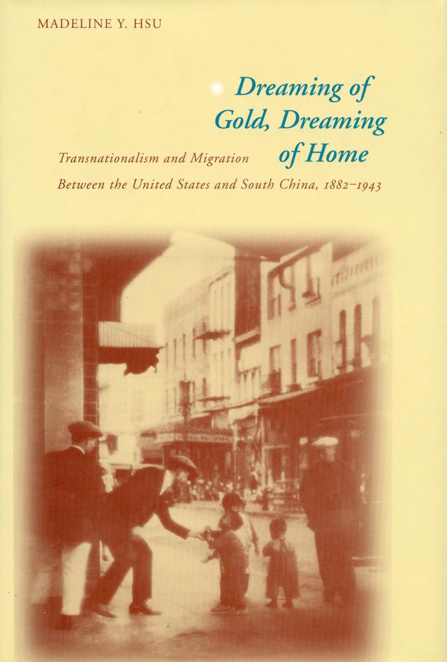 Dreaming of Gold, Dreaming of Home by Madeline Y. Hsu
