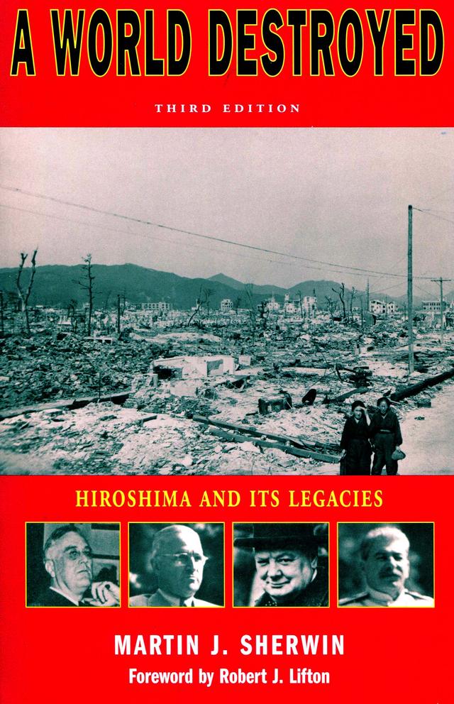 A World Destroyed by Martin J. Sherwin, Robert J. Lifton