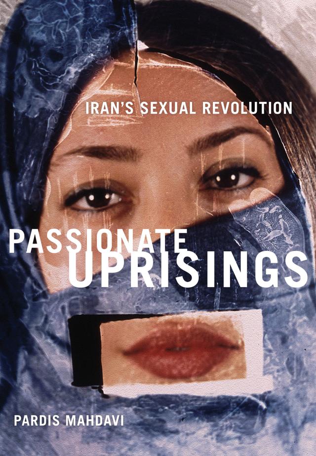 Passionate Uprisings by Pardis Mahdavi