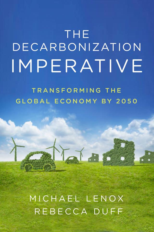 The Decarbonization Imperative by Michael Lenox, Rebecca Duff