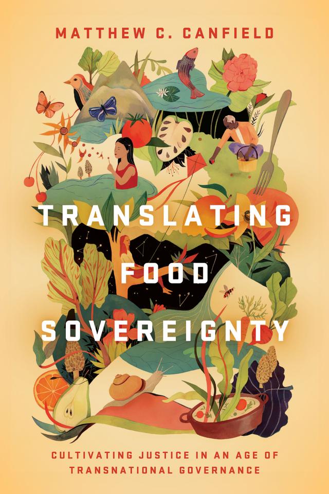 Translating Food Sovereignty by Matthew C. Canfield