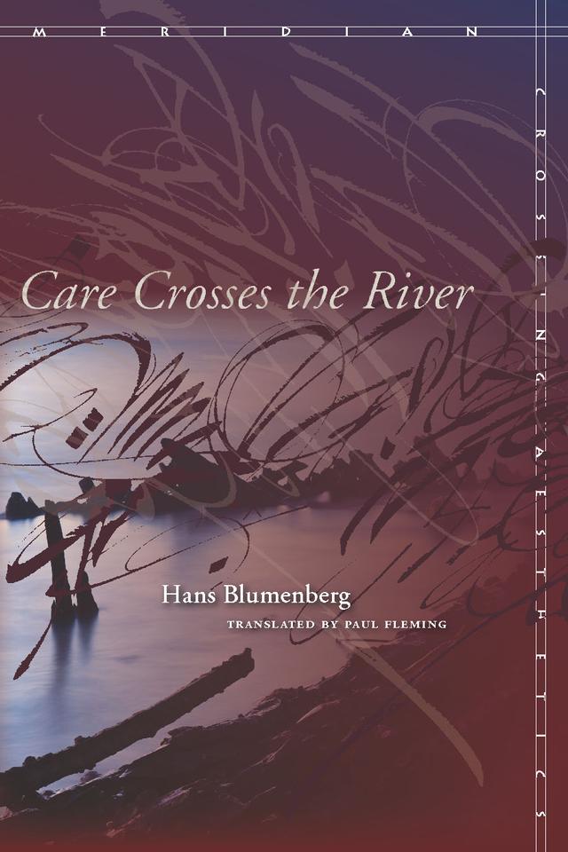 Care Crosses the River by Hans Blumenberg, Paul Fleming