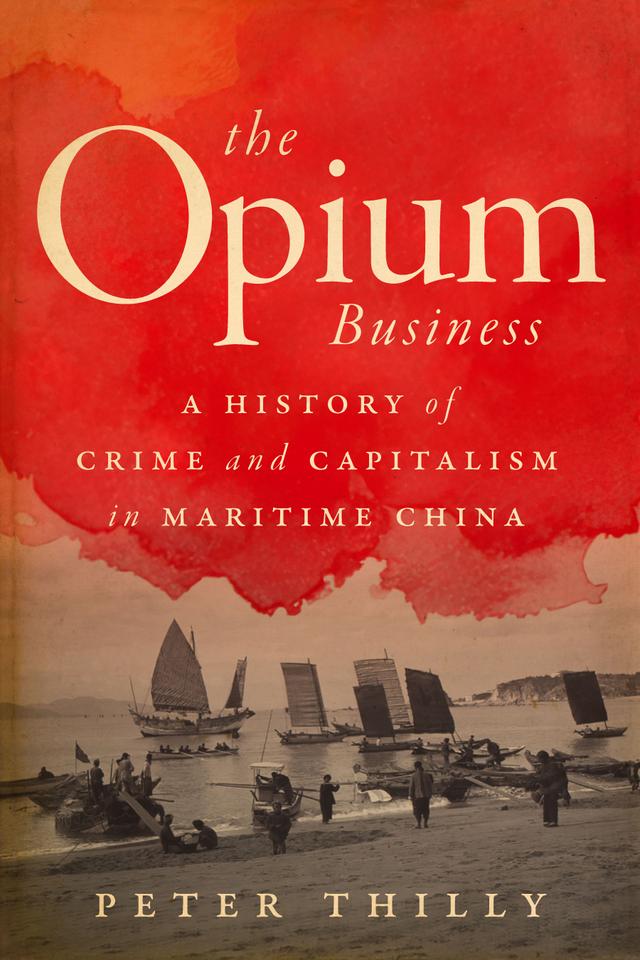 The Opium Business by Peter Thilly