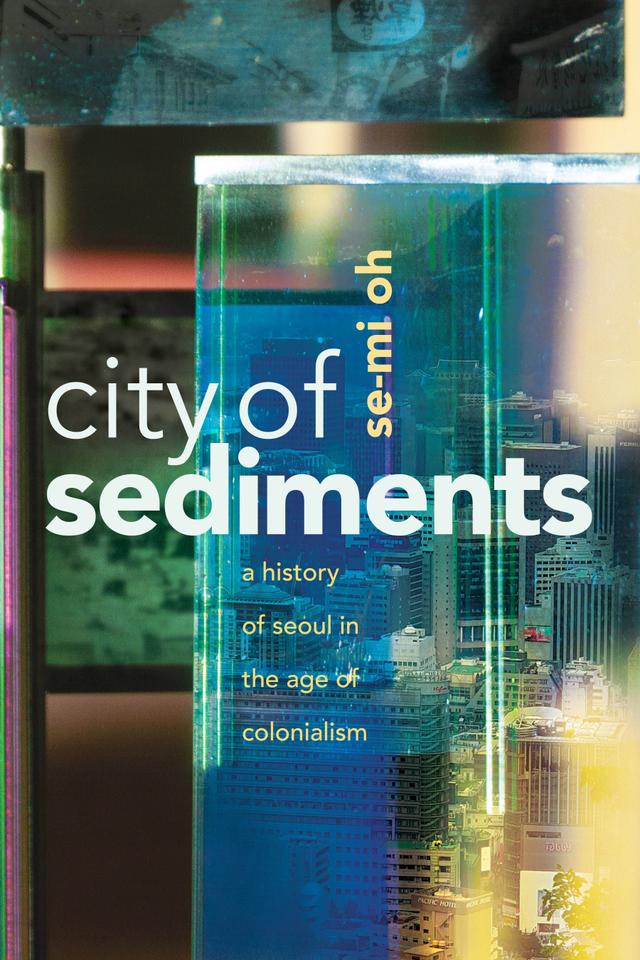 City of Sediments by Se-Mi Oh