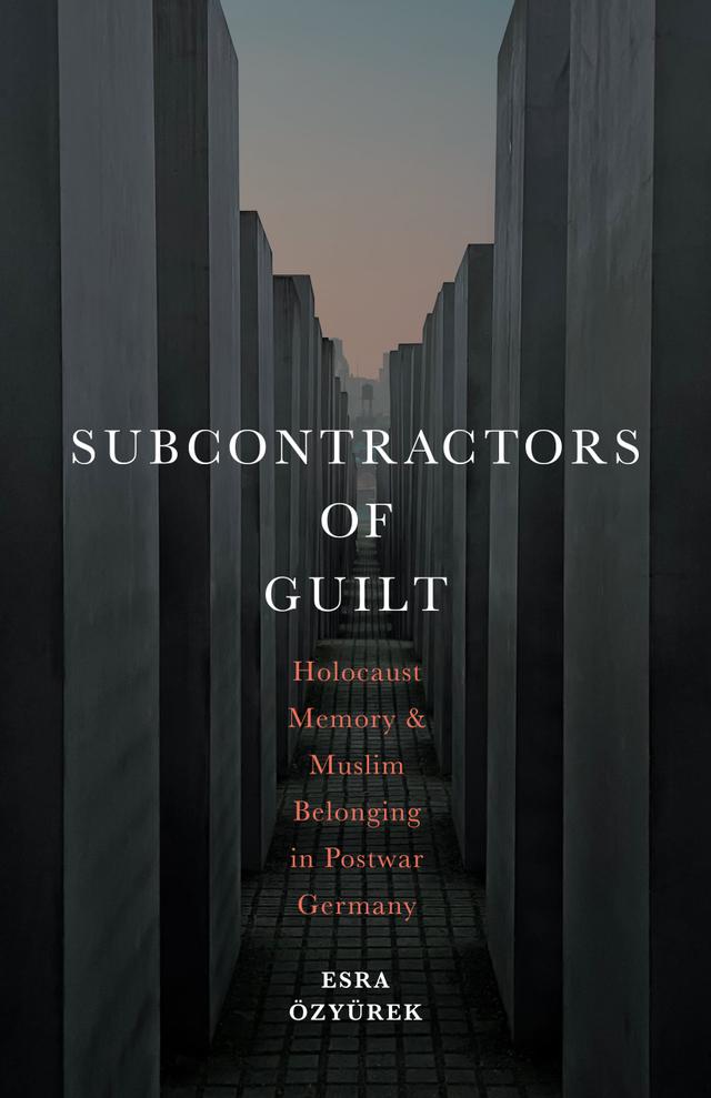 Subcontractors of Guilt by Esra Özyürek