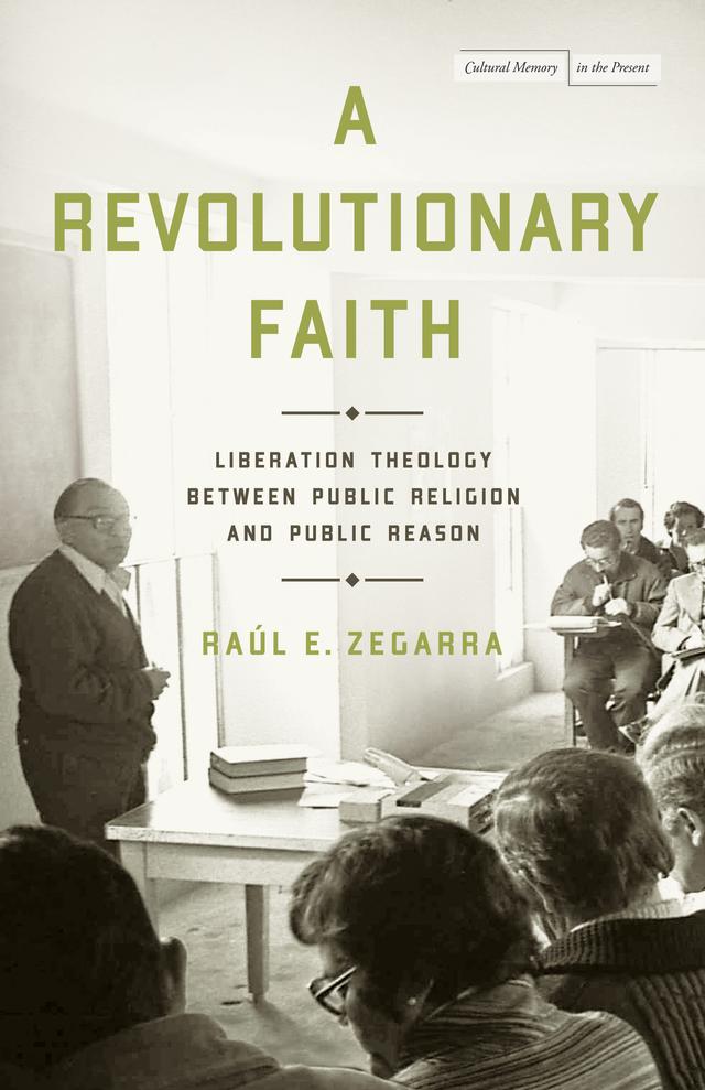 A Revolutionary Faith by Raúl E. Zegarra