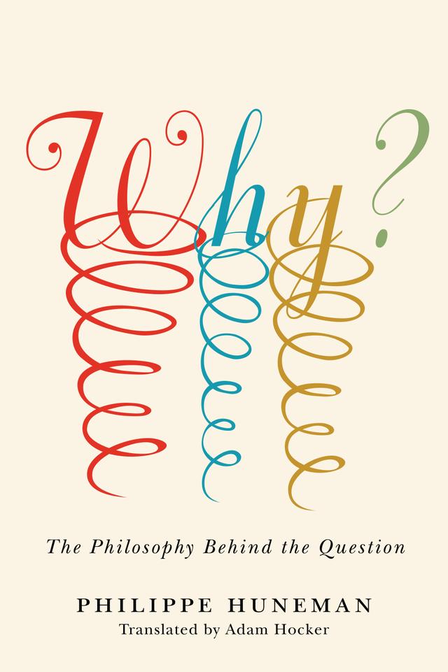 Why? by Adam Hocker, Philippe Huneman