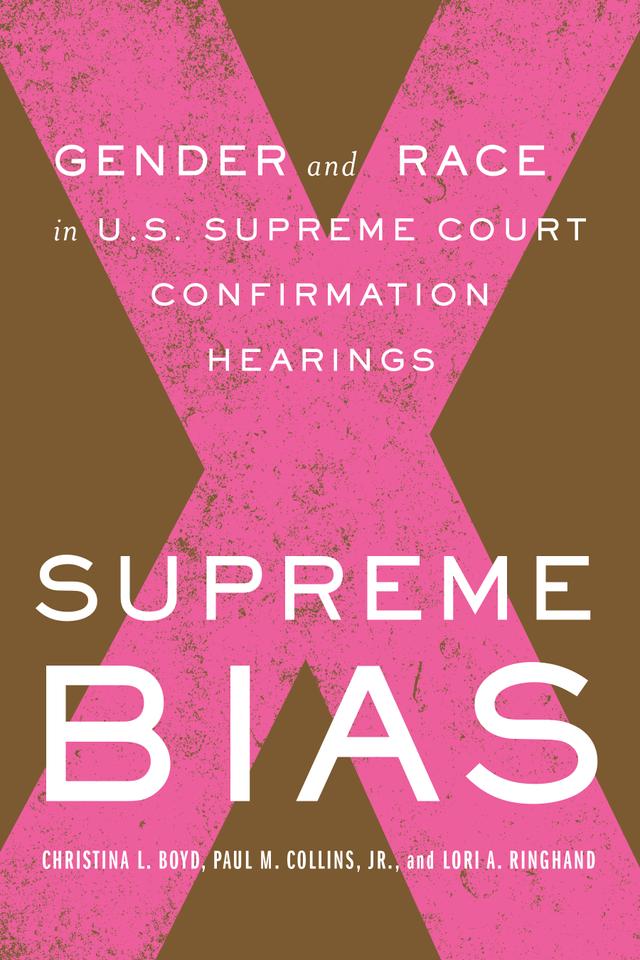 Supreme Bias by Christina Boyd, Lori Ringhand, Paul M. Collins Jr