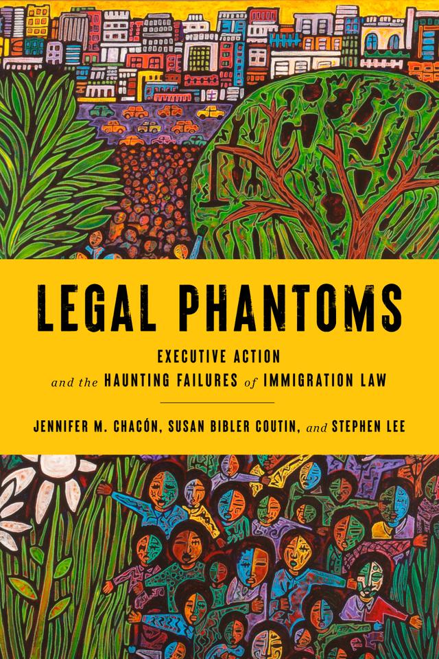 Legal Phantoms by Jennifer M. Chacón, Stephen Lee, Susan Bibler Coutin