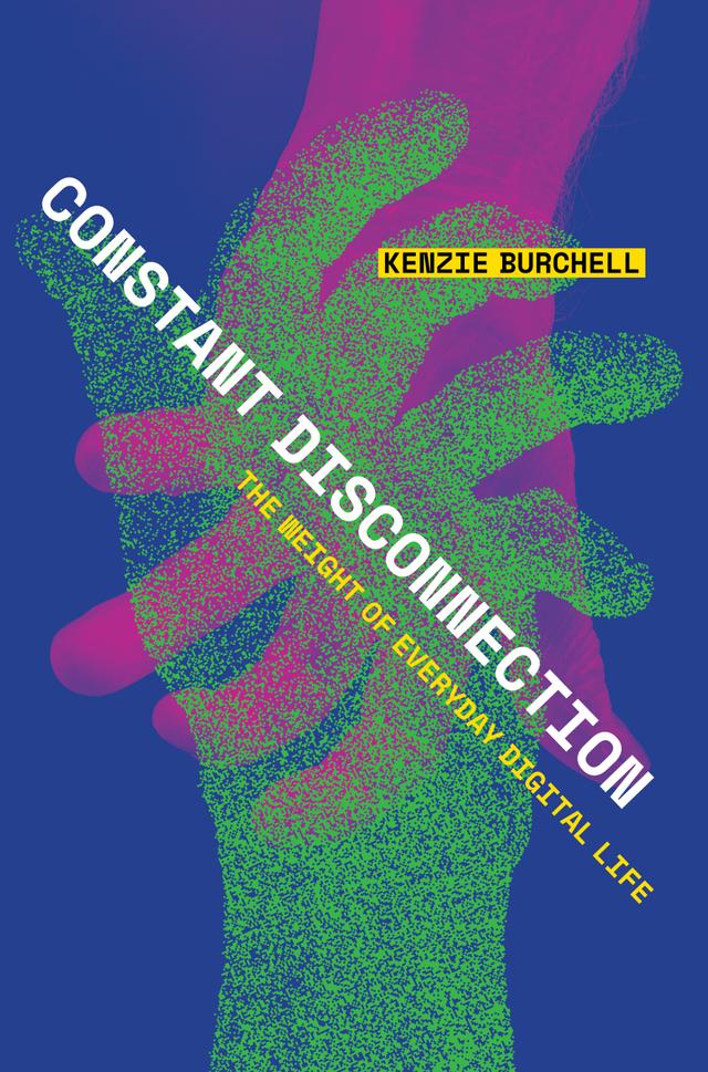 Constant Disconnection by Kenzie Burchell