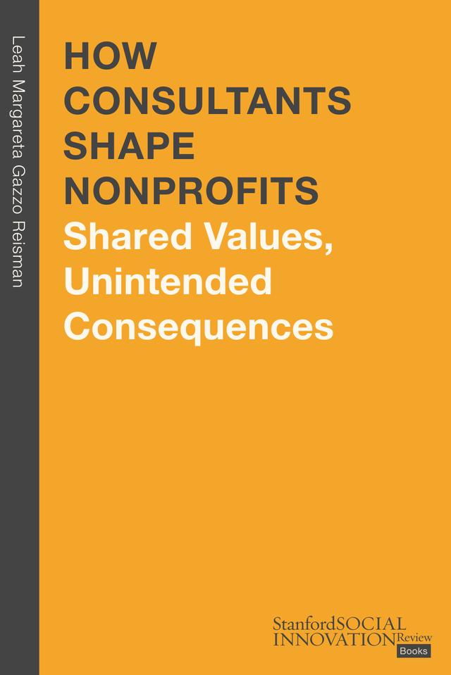 How Consultants Shape Nonprofits by Leah Margareta Gazzo Reisman Ph.D.