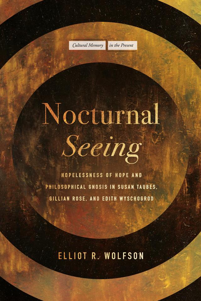Nocturnal Seeing by Elliot R. Wolfson
