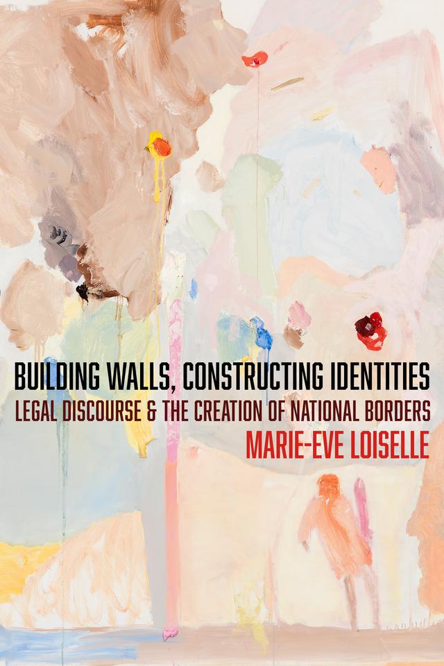 Building Walls, Constructing Identities by Marie-Eve Loiselle