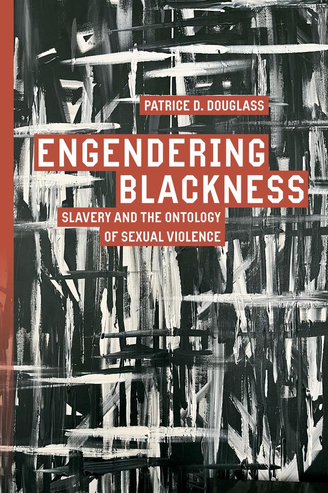 Engendering Blackness by Patrice D. Douglass