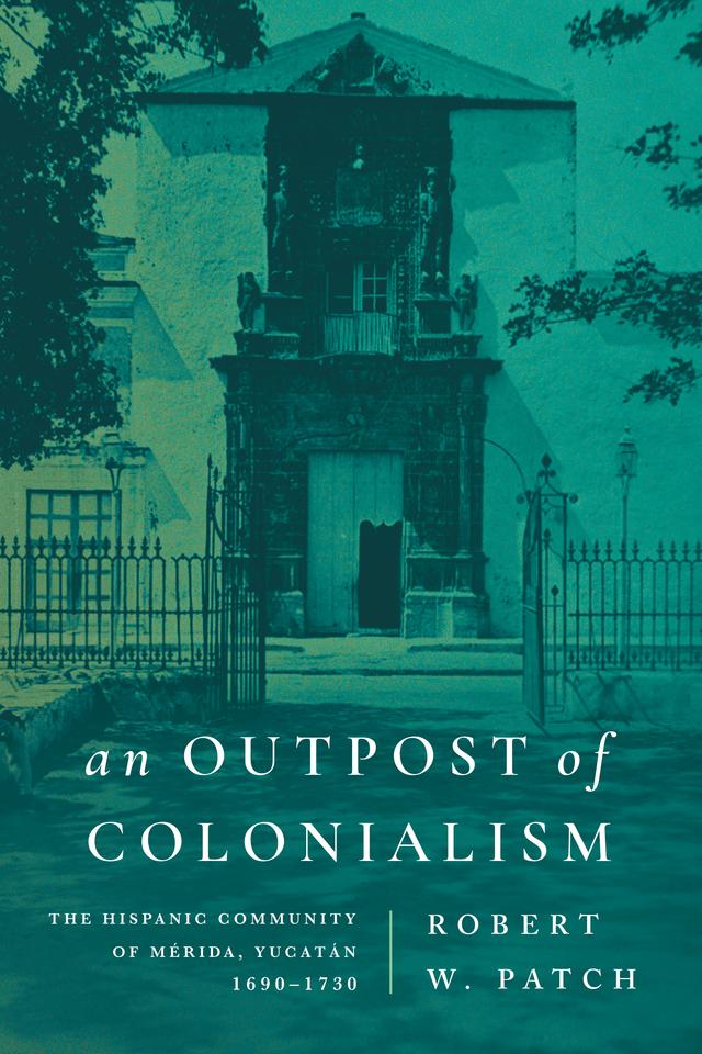 An Outpost of Colonialism by Robert W. Patch