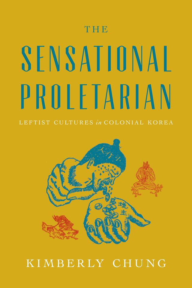 The Sensational Proletarian by Kimberly Chung