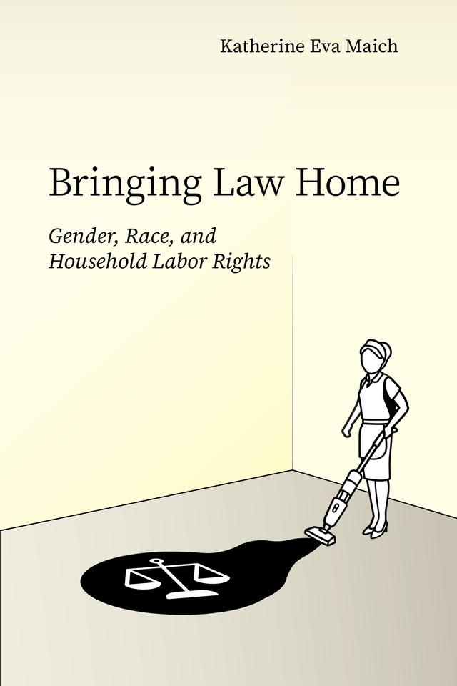 Bringing Law Home by Katherine Eva Maich