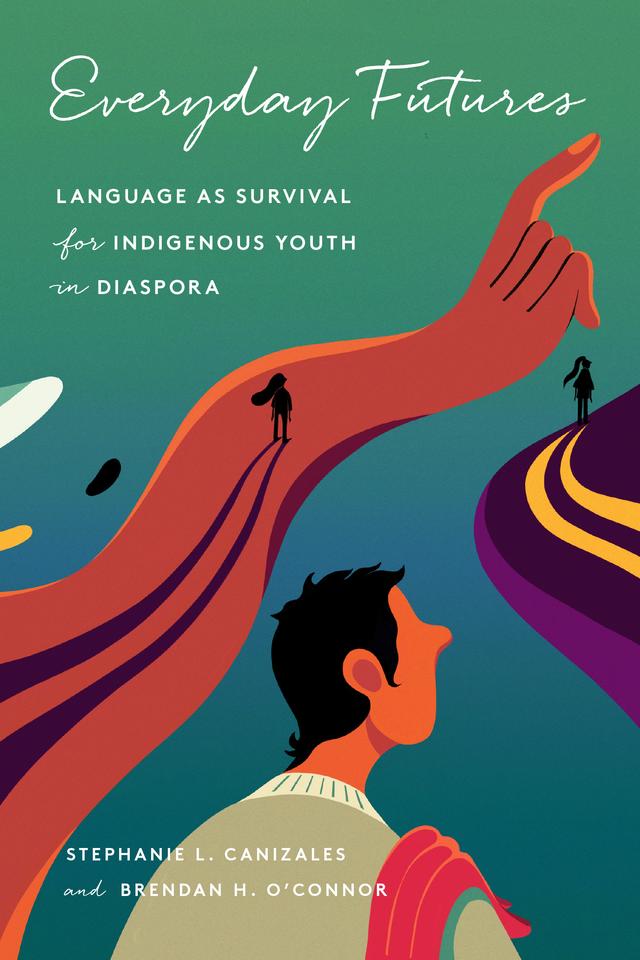 Everyday Futures by Brendan O'Connor, Stephanie Canizales