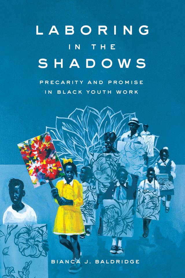 Laboring in the Shadows by Bianca J. Baldridge