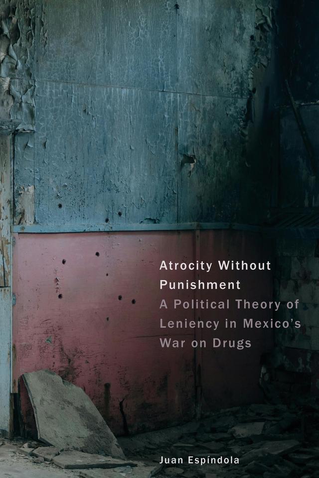 Atrocity Without Punishment by Juan Espíndola