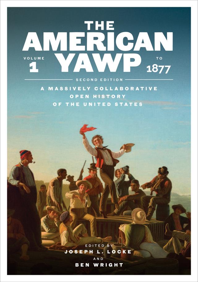 The American Yawp, Second Edition by Ben Wright, Joseph L. Locke