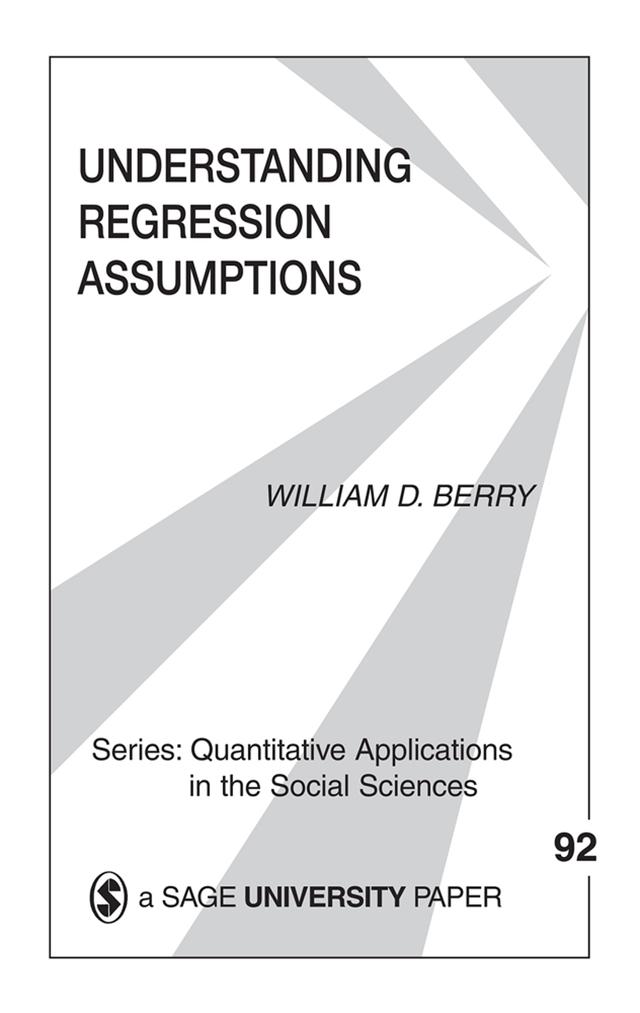 Understanding Regression Assumptions by William D. Berry