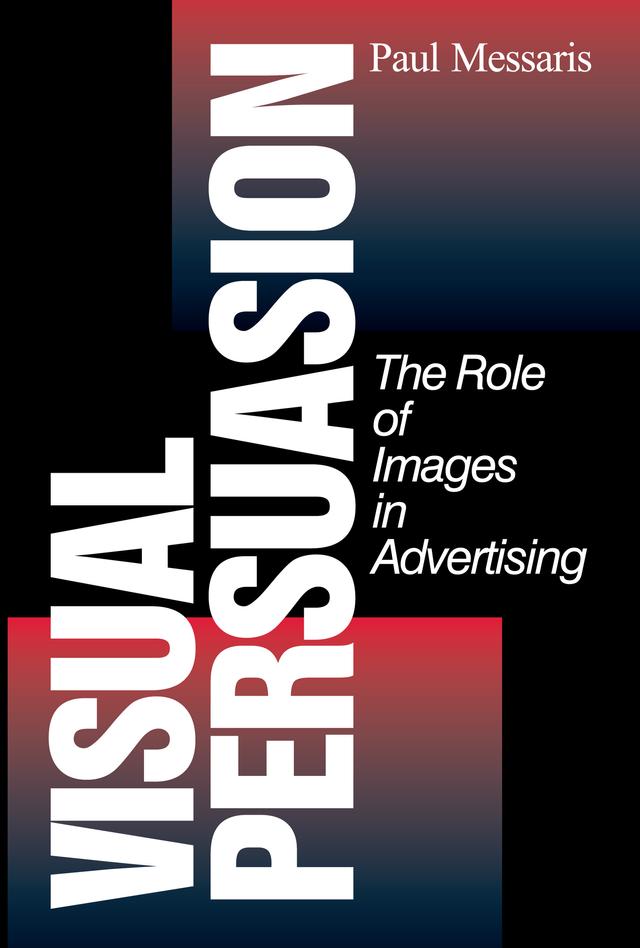 Visual Persuasion by Paul Messaris