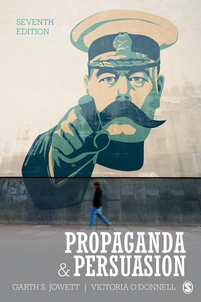 Propaganda & Persuasion by Garth S. Jowett