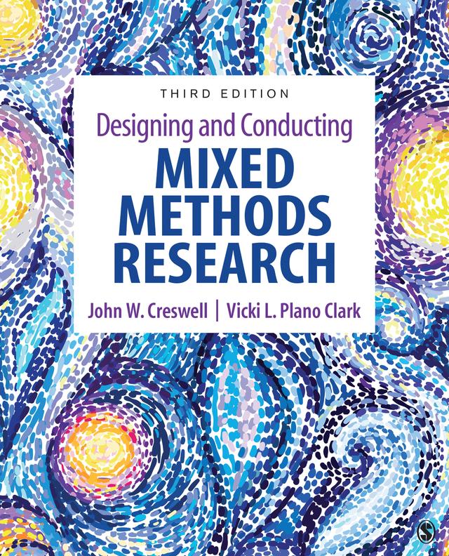 Designing and Conducting Mixed Methods Research by John W. Creswell