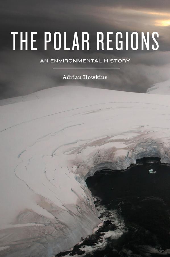 The Polar Regions by Adrian Howkins